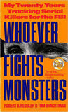 Whoever Fights Monsters: My Twenty Years Tracking Serial Killers for the FBI Mass Market