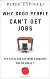Why Good People Cant Get Jobs: The Skills Gap and What Companies Can Do About It