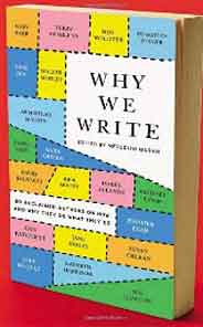 Why We Write: 20 Acclaimed Authors on How and Why They Do What They Do -