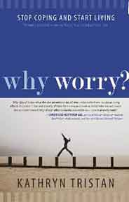 Why Worry Stop Coping and Start Living