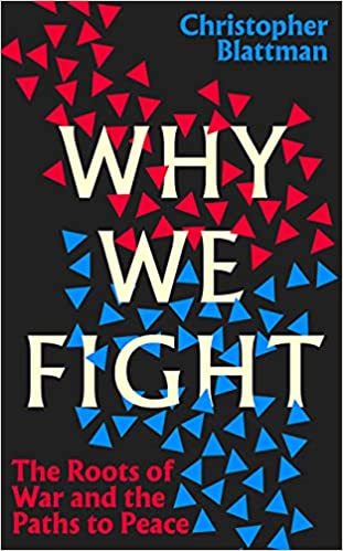 Why We Fight: The Roots of War and the Paths to Peace