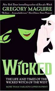 Wicked The Life And Times Of The Wicked Witch Of The West -