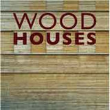 Wood Houses