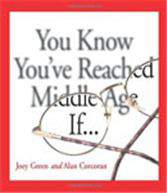 You Know You Have Reached Middle Age If