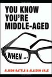 You Know Youre MiddleAged When...