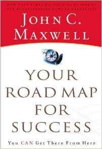 Your Road Map for Success You Can Get There from Here
