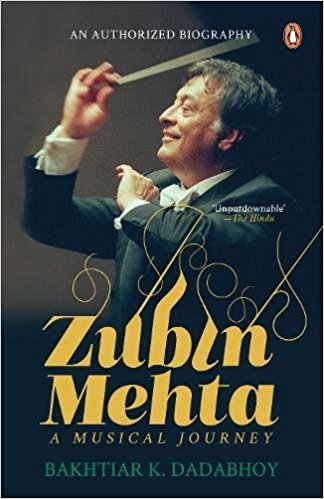 Zubin Mehta: A Musical Journey (An Authorized Biography)